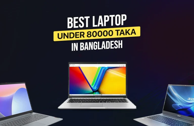 Best Laptop Under 80000 Taka in Bangladesh