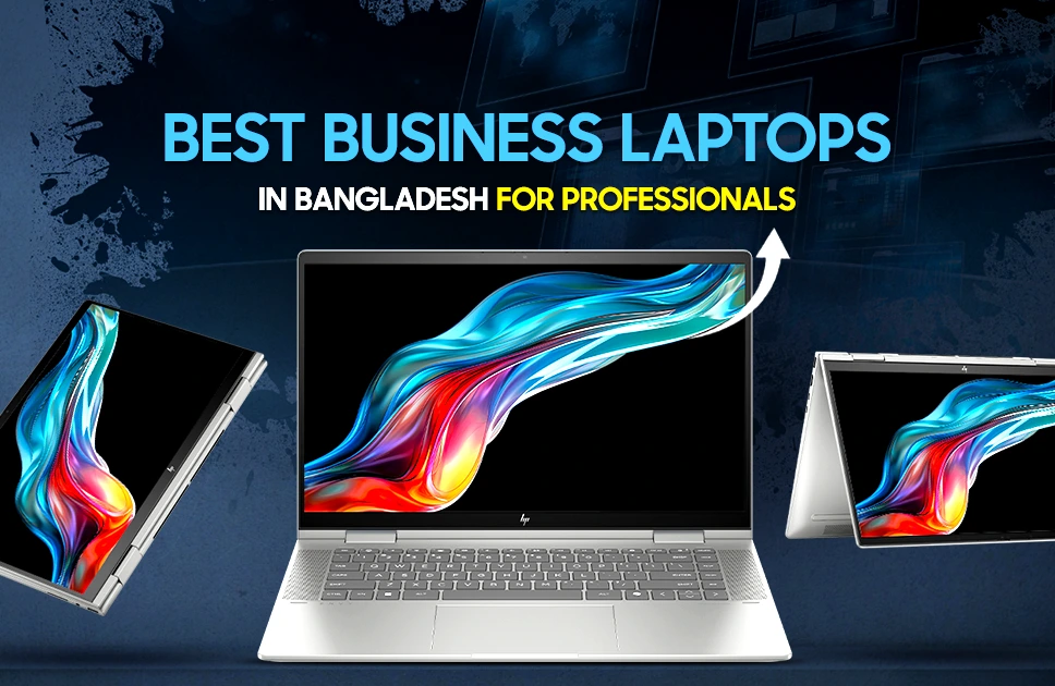 Best Business Laptops in Bangladesh for Professionals