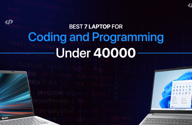 Best Laptops for Coding & Programming Under 40,000