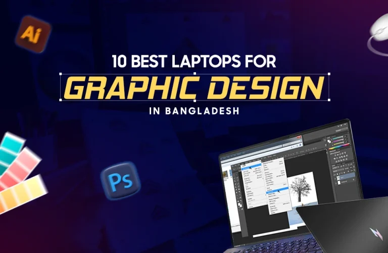 Best Laptops for Graphic Design in Bangladesh