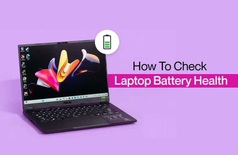 How To Check Laptop Battery Health- Step-by-Step Guide