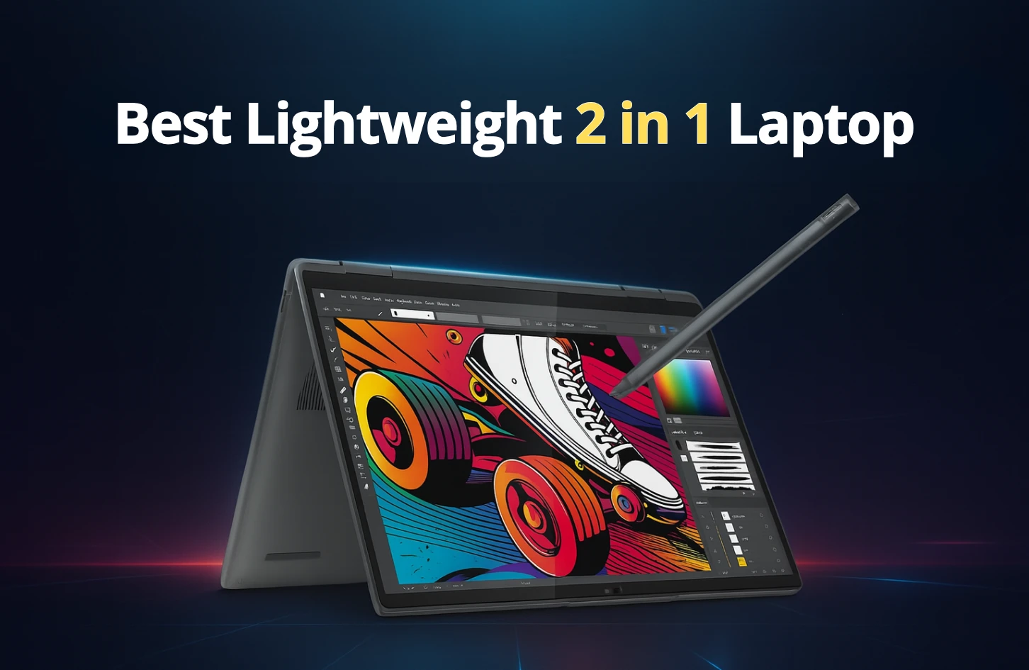 Best Lightweight 2 in 1 Laptop​ – The Future is Foldables