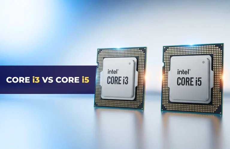 Intel Core i3 vs Core i5 (2025): Which Laptop CPU is Right for You?