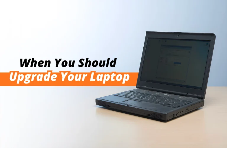 When You Should Upgrade Your Laptop?